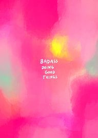 Badass doing good Things von Raissa Oltmanns