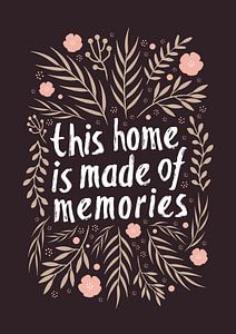 This home is made of memories (marron) sur Rene Hamann