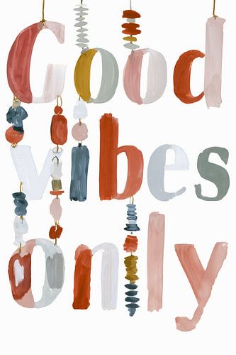 Good Vibes Only