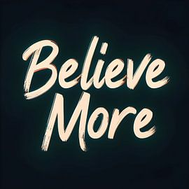 Believe More - Inspirational Handwritten Typography by Artistic