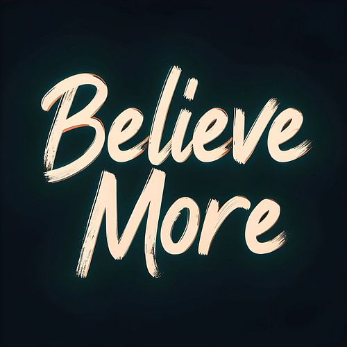 Believe More - Inspirerende handgeschreven typografie