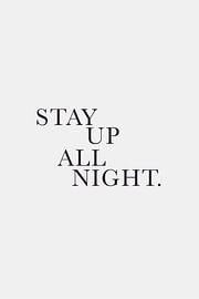 Stay Up All Night
