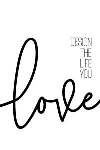 Design the life you love sur Melanie Viola