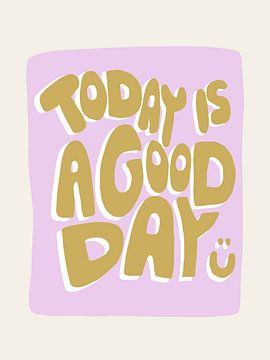 Today Is A Good Day Ochre by Bohomadic Studio