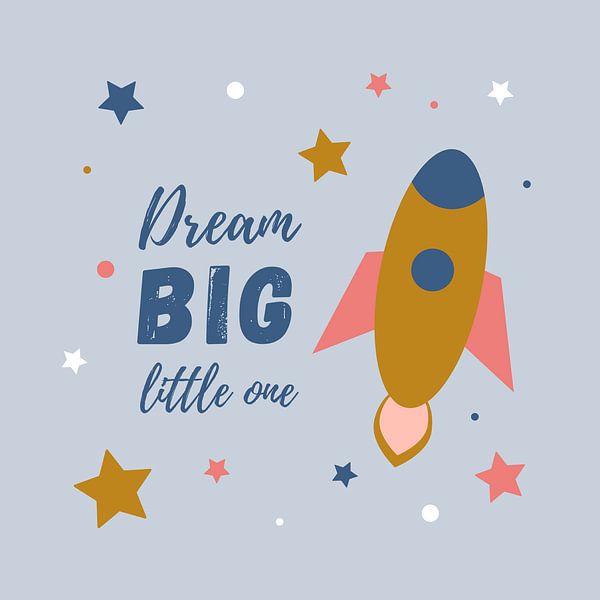 Dream Big Little One Cute Cartoon Space Rocket by Christine aka stine1