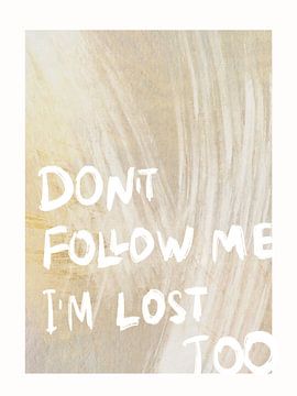 Don't Follow Me by Treechild