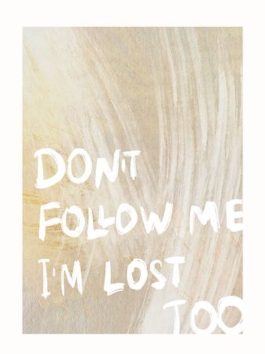 Don´t Follow Me