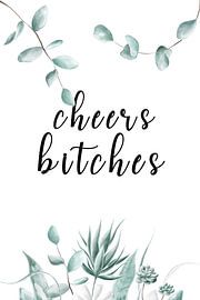 Birthday Cheers Bitches Gift by Poster Art Shop