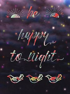 be happy tonight
