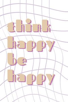 Think happy Be happy van DS.creative