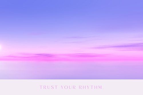 Trust Your Rhythm