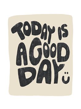 Today Is A Good Day Black