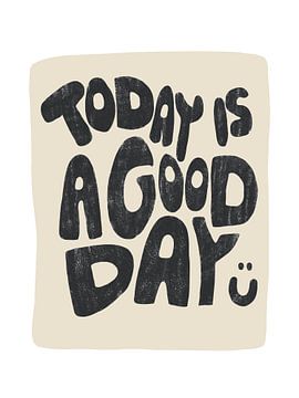 Today Is A Good Day Black by Bohomadic Studio