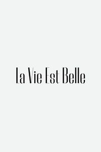La Vies Est Belle