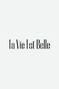 La Vies Est Belle van Walljar thumbnail