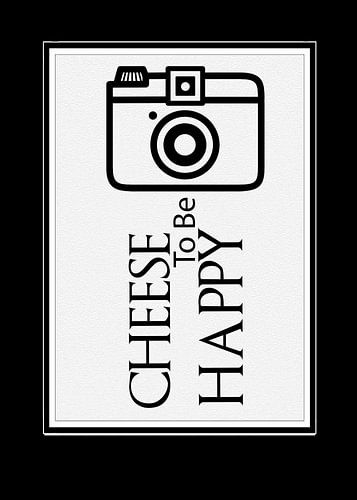 Cheese to be Happy