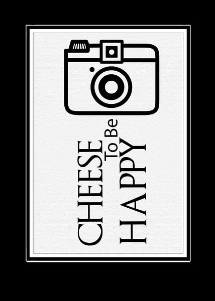 Cheese tobe Happy by cotto art