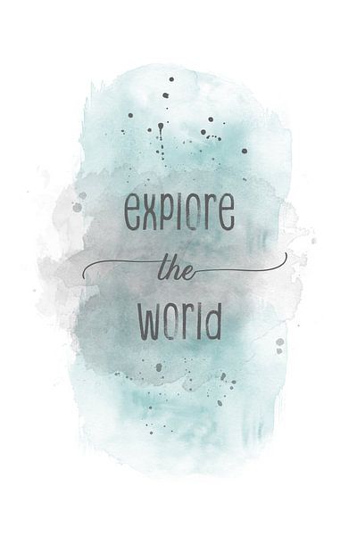 Explore the world | Aquarell türkis von Melanie Viola