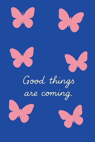 Good Things Are Coming