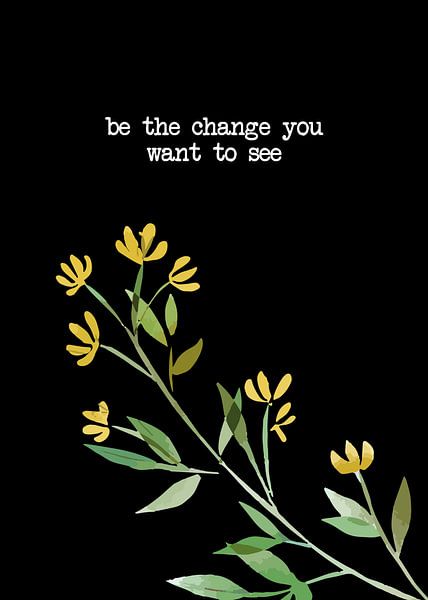 Be The Change - Motivierender Spruch &amp; Positives Denken von Millennial Prints