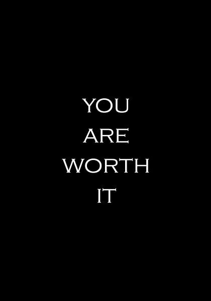 You are worth it 2 | Inspirational text, quote by Ratna Bosch