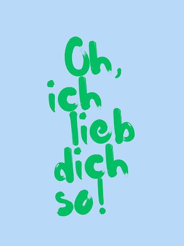 Oh, ik hou zo veel van je! - groen
