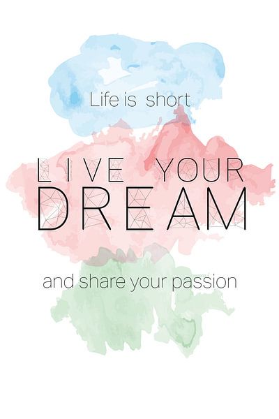'Live your dream' in pastelkleuren van by Tessa