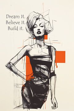 Dream It. Believe It. Build It. by PixelMint.