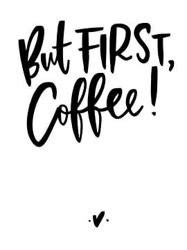 But first, Coffee! von Katharina Roi