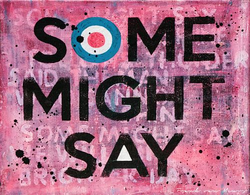 Some Might Say van Frank van Meurs