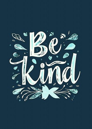 Be kind