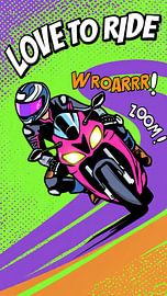 LOVE TO RIDE – Schneller. Bunter. Freier. von Dennis Kuzee