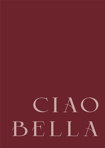 Ciao Bella text art,, Quote art, Minimalism by Hella Maas