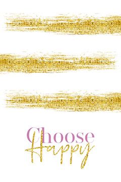 Text Art CHOOSE HAPPY | gold van Melanie Viola