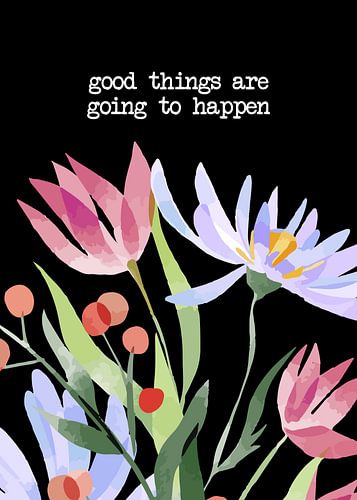 Good Things Will Happen - Motivational Saying & Positive Thinking