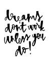 dreams dont work unless you do! by Katharina Roi thumbnail