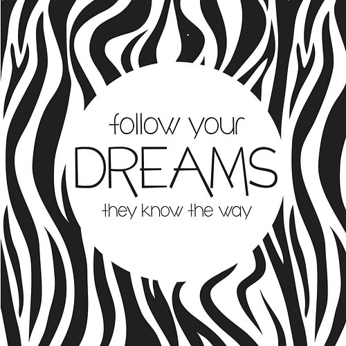 Zebraprint, Follow your dreams, square