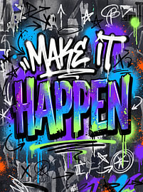 Make It Happen – Lebendige Graffiti-Street-Art-Typografie – Inspirierendes Grafikdesign von Riswan Ratta