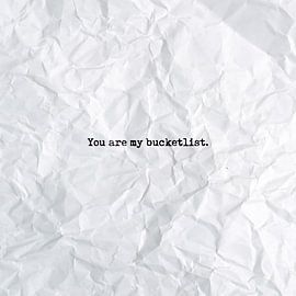 You are my bucketlist sur Maarten Knops