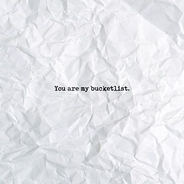 You are my bucketlist by Maarten Knops