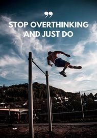 Cessez de trop réfléchir et agissez