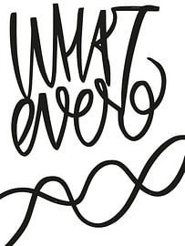 Whatever – Expressive Statement Art by Katharina Roi