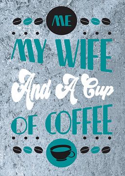 Mijn Vrouw & Koffie - Grappige Koffiejunkie Uitspraak voor Keuken & Eetkamer van Millennial Prints