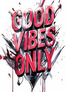 Good vibes only motivational poster