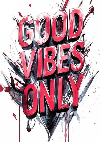 Good vibes only motivational poster by JBJart Justyna Jaszke