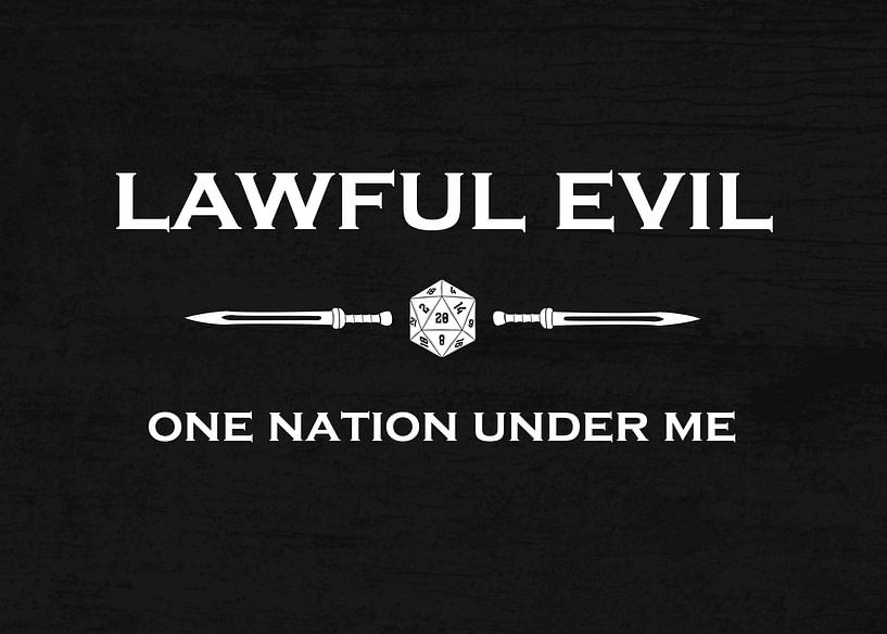 Lawful Evil - Une nation en dessous de moi par Pixelbull Design