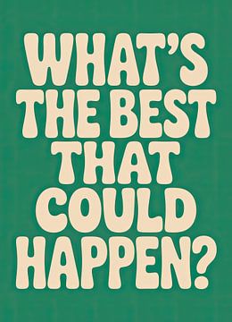 What is the best thing that can happen? by Niklas Maximilian