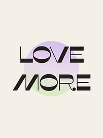 Love More by Bohomadic Studio