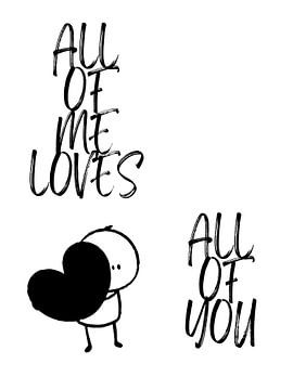 all of me loves all of you von ArtDesign by KBK