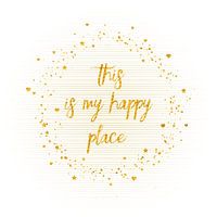 Tekst Art THIS IS MY HAPPY PLACE III | wit